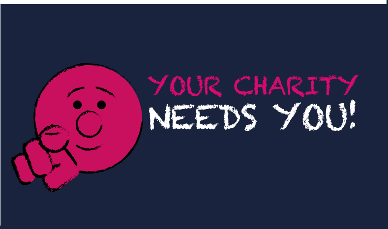 Navy blue background with an animated face in pink with a finger pointing towards you. Text - 'Your Charity Needs You!' Send in your fundraising idea.
